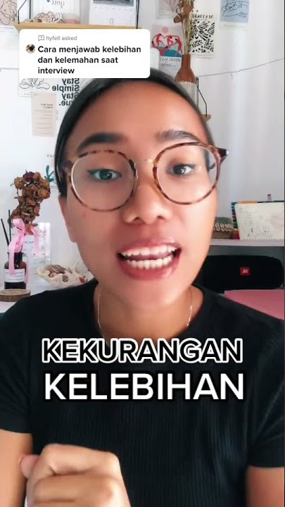 Menjawab pertanyaan : Apa kelebihan dan kekurangan kamu saat interview #shorts #tipskarir