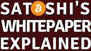 Satoshi Nakamoto's Bitcoin Whitepaper - Explained and Simplified