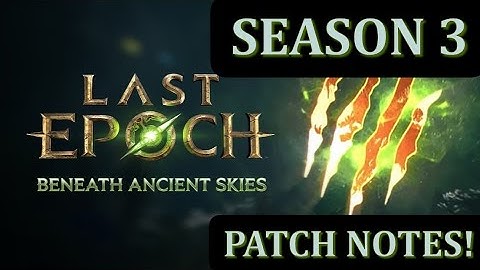 LAST EPOCH : SEASON 3 PATCH NOTES (PART 2)