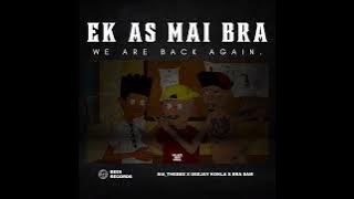 Ek as Mai Bras - Sia_TheBee & Deejay Kokla Feat. Bra Sam (Official Audio)
