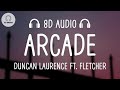 Duncan Laurence – Arcade (8D AUDIO) ft. FLETCHER