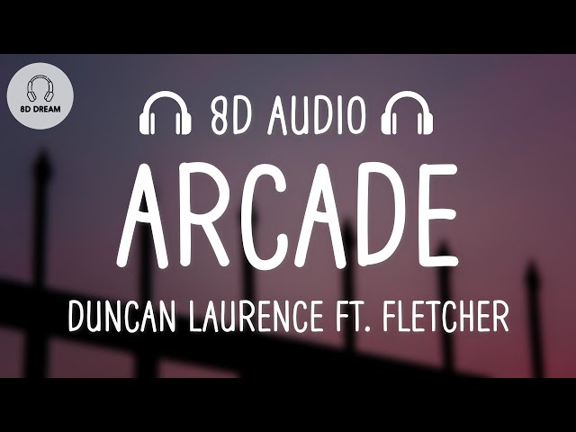 Duncan Laurence – Arcade (8D AUDIO) ft. FLETCHER class=