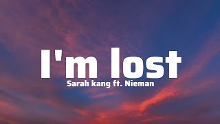 I'm lost - Sarah Kang feat. Nieman ( Lyrics)