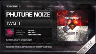 Phuture Noize - Twist It (Official Hq Preview)