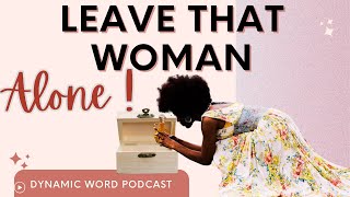 Leave That Woman Alone! -Bishop T.D. Jakes