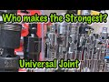 Which Universal Joint is the Best? Who has the Strongest one?