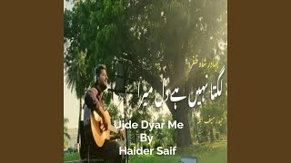 Lagta Nahi Hai Dil Mera (Ujde Dayar) - Haider Saif