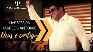 DEUS É CONTIGO (LIVE SESSION) - MARCOS ANTÔNIO O NEGRÃO ABENÇOADO 2020 chords
