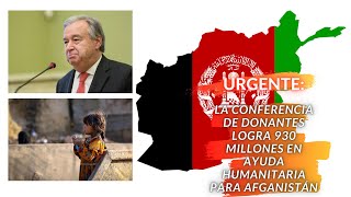 La conferencia de donantes logra 930 millones en ayuda humanitaria para Afganistán