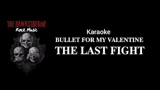 Bullet For My Valentine  The Last Fight karaoke