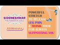 Powerful stretch to release leg pain  thank them for always supporting you