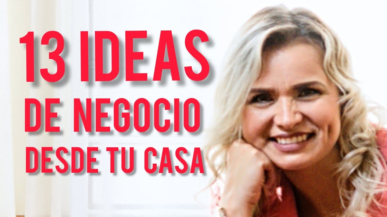13 IDEAS de Negocio desde tu CASA - YouTube