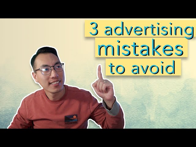 3 advertising mistakes to avoid
