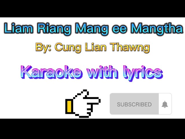 Liam riang mang e mangtha Karaoke with Lyrics || thawng bawi class=