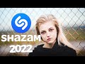 SHAZAM MUSIC PLAYLIST TOP HITS 2022 🔊 SHAZAM TOP SONGS 2022 🔊 SHAZAM MUSIC PLAYLIST 2022