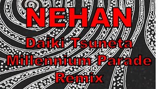 NEHAN(daiki tsuneta millennium parade) remix