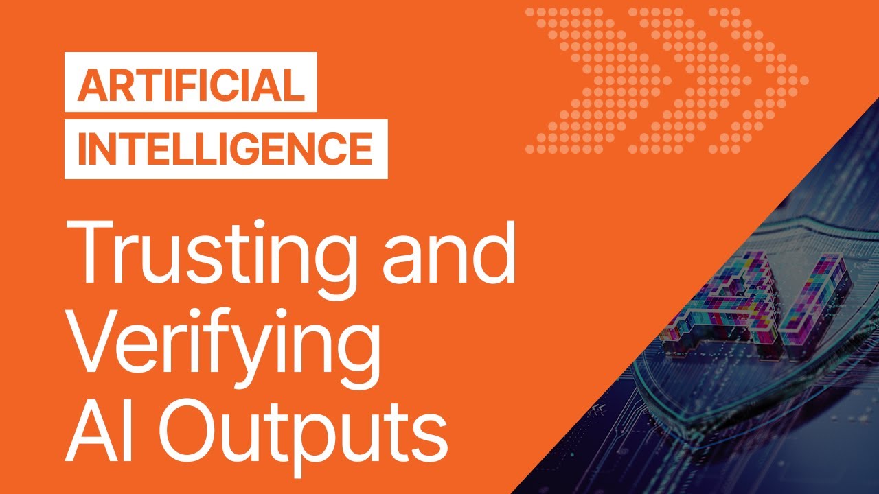 3 Steps to Trust and Verify Your AI Ouputs