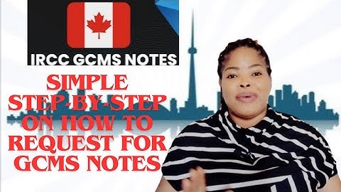 HOW TO REQUEST FOR YOUR GCMS NOTES FOR FREE / 2024 UPDATED GUIDE. #gcms #irccupdatetoday #canada