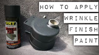 How to apply wrinkle finish paint VHT Wrinkle Plus FAQ Instructions valve covers header tanks