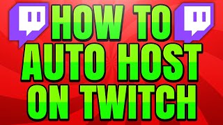 How To Enable Auto Host On Twitch And Add People To Your Hosting List