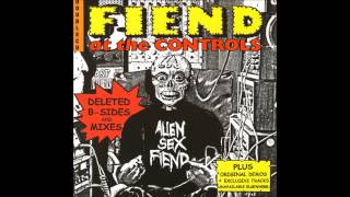 Alien Sex Fiend - Mrs. Fiend Goes to Outer Space (Edit) (Fiend At The Controls Vol. 1 &amp; 2 album)