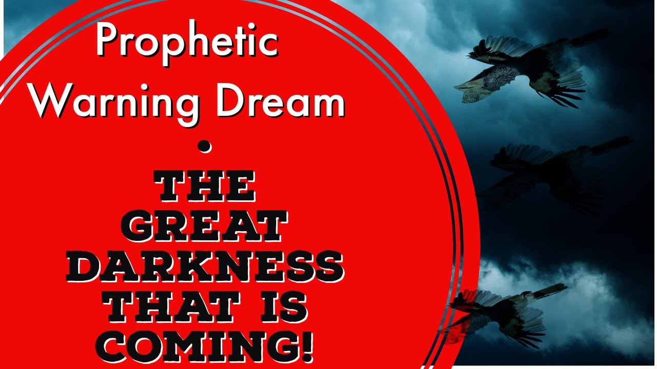 Prophetic Warning Dream - The Great Darkness That Is Coming - YouTube