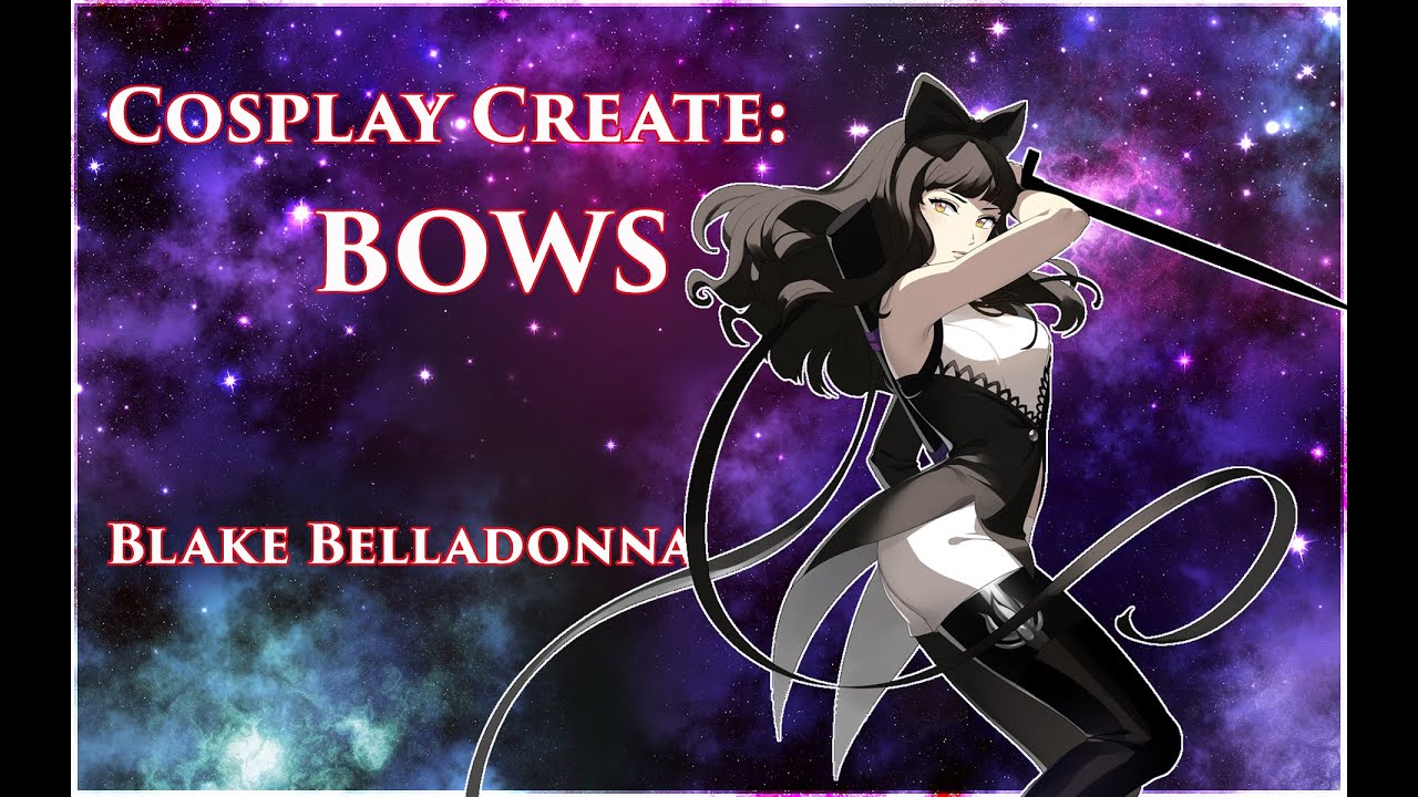 Cosplay Create 1 Bows Blake Belladonna RWBY YouTube