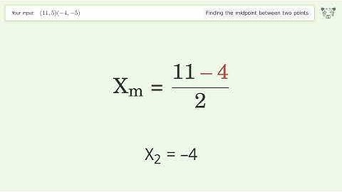 Find the midpoint between two points p1 (11,5) and p2 (-4,-5): Step-by-Step Video Solution
