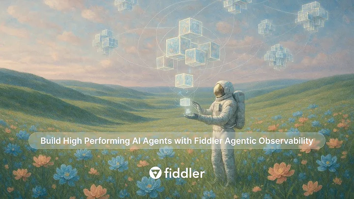Build High Performing AI Agents with Fiddler Agentic Observability