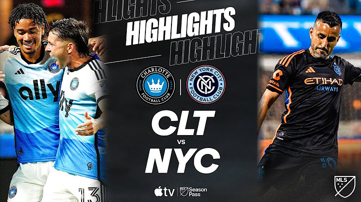 Charlotte FC vs. New York City FC | Full Match Highlights