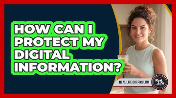How Can I Protect My Digital Information?