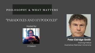 Philosophy & What Matters. Ep. 28: Paradoxes and Hypodoxes with Peter Eldridge-Smith (ANU)