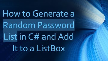 How to Generate a Random Password List in C#  and Add It to a ListBox