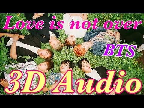 [3D Audio] BTS (방탄소년단) 'Love is not over' 立体音響／ライブ感覚