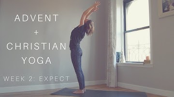 Advent + Christian Yoga Week 2: Expect