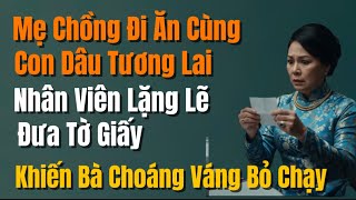 Mẹ Chồng Đi Ăn Cùng Con Dâu Tương Lai, Nhân Viên Lặng Lẽ Đưa Tờ Giấy Khiến Bà Choáng Váng Bỏ Chạy
