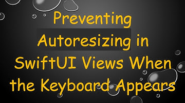 Preventing Autoresizing in SwiftUI Views When the Keyboard Appears