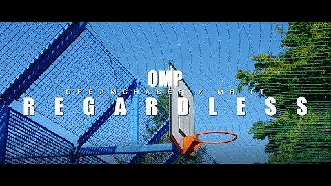 #OMP Dreamchaser x Mr TT - Regardless (Official Video)