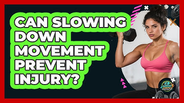 Can Slowing Down Movement Prevent Injury?