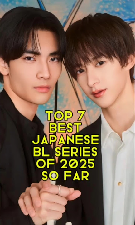 Top 7 Best Japanese BL Series Of 2025 So Far #bl #blseries #japaneseblseries
