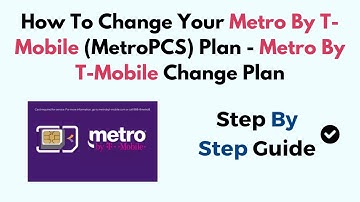 How To Change Your Metro By T-Mobile (MetroPCS) Plan - Metro By T-Mobile Change Plan