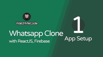 Whatsapp Web Clone with ReactJS -  Part 1 - AppSetup