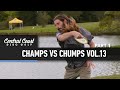 Champs vs Chumps Vol. 13 - Part 1