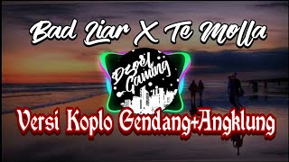 DJ BAD LIAR X TE MOLLA| VERSI KOPLO + ANGKLUNG ENAK REMIX| Free Copyright