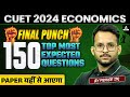 CUET 2024 Economics Top 150 Most Expected Questions 