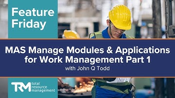 Feature Friday - PART 1: MAS Manage Modules & Applications for Work Management