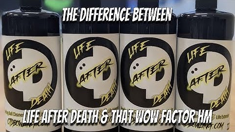 The Difference Between Life After Death Bowling Ball Cleaner and That Wow Factor HM
