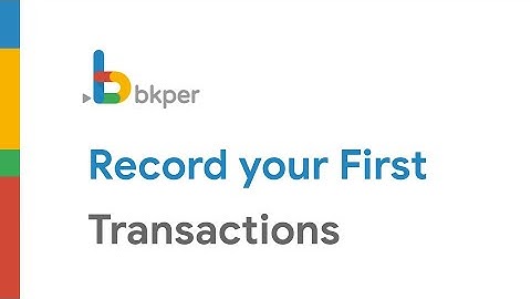 Bkper Getting Started - Record your First Transactions