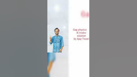 IE IRODOV SOLUTION BY AJAY TIWARI (QUESTION NO.3) KINEMATICS