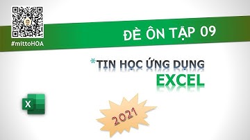 [M1-2021] - Tin học ứng dụng nâng cao M1 - Excel đề 09 mới